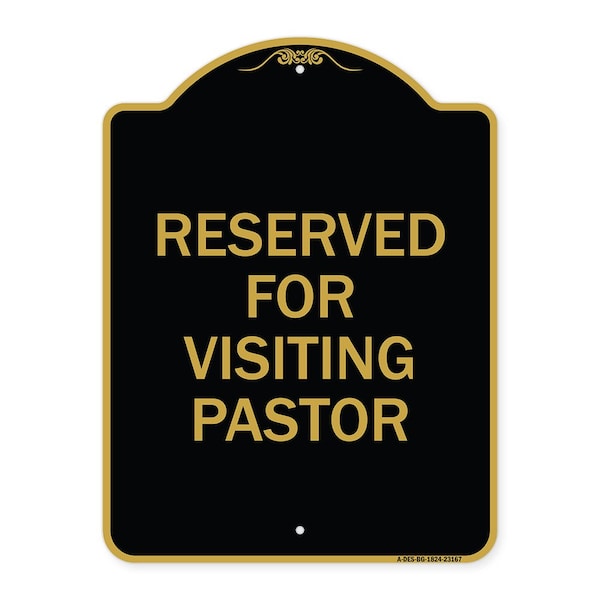 Designer Series Reserved for Visiting Pastor, Black & Gold Aluminum Sign, 18" x 24", BG-1824-23167